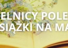 Przejdź do - Tydzień Bibliotek 2023 — Czytelnicy polecają książki na maj